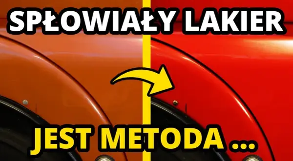 Jak odnowić wyblakły lakier na samochodzie i przywrócić mu blask